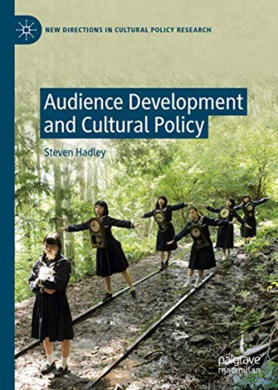 

Audience Development and Cultural Policy by Valerie A Western Carolina University USA ShepardApril L UCLA USA Perry-Hardcover