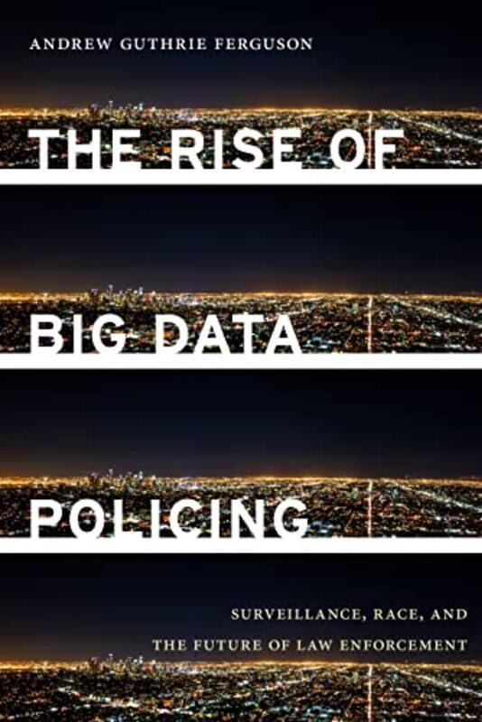 

The Rise of Big Data Policing by Andrew Guthrie Ferguson-Paperback