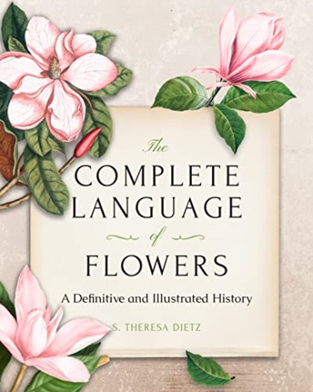 The Complete Language Of Flowers A Definitive And Illustrated History Pocket Edition By Dietz, S. Theresa Hardcover