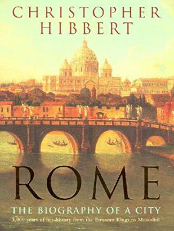 

Rome: the Biography of a City, Paperback Book, By: Christopher Hibbert