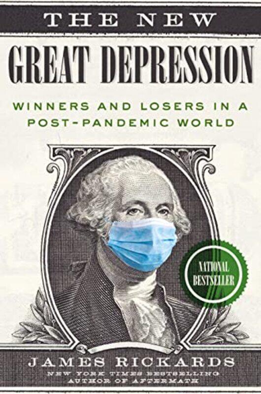 

The New Great Depression Winners And Losers In A Postpandemic World By Rickards James Hardcover