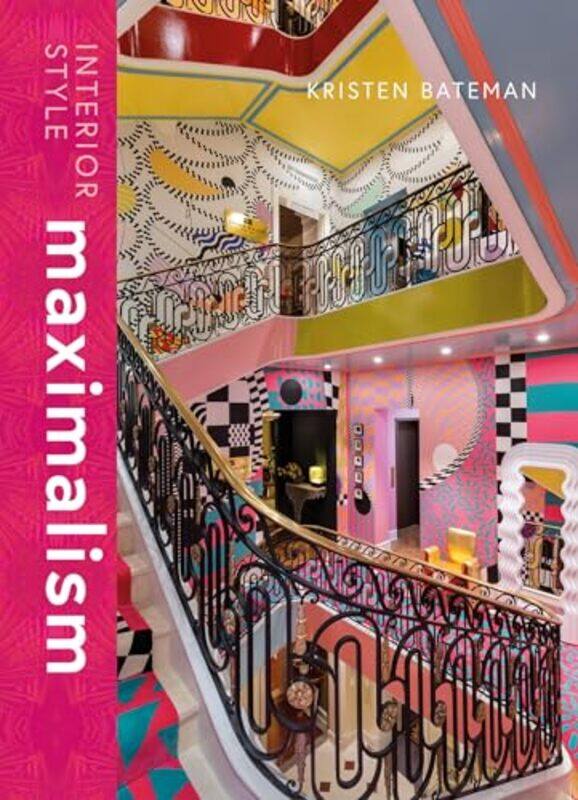 

Interior Style: Maximalism by Kristen Bateman -Hardcover