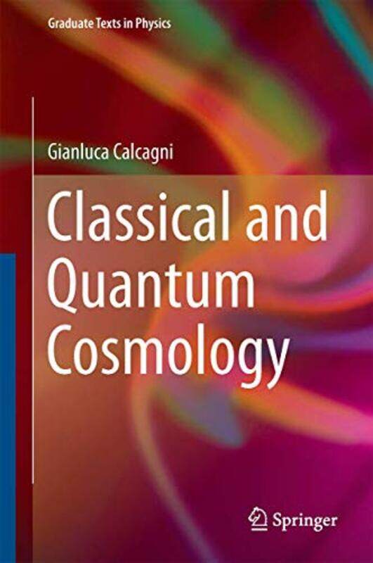 

Classical and Quantum Cosmology by Cole PorterCliff EisenDominic Broomfield-McHugh-Hardcover