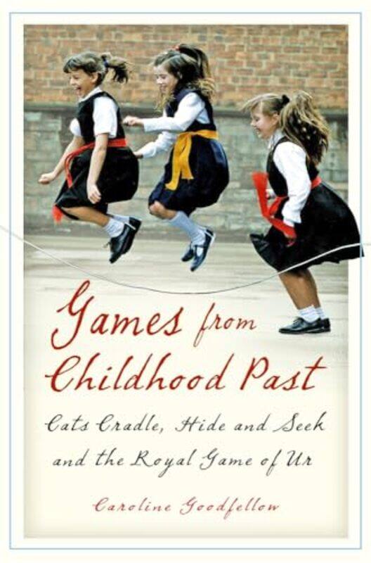

Games from Childhood Past by Caroline Goodfellow-Paperback