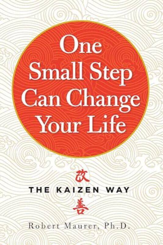 

One Small Step Can Change Your Life by Robert Maurer-Paperback