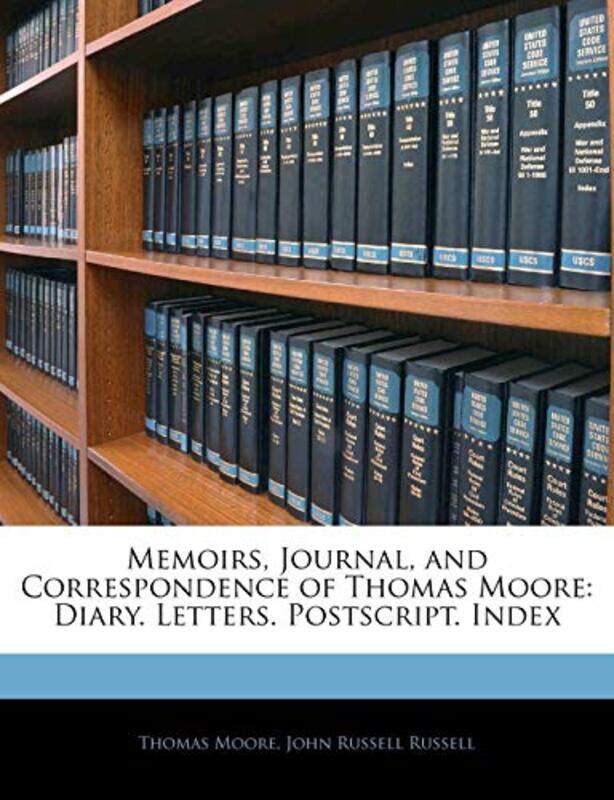 

Memoirs Journal and Correspondence of Thomas Moore by Thomas MooreJohn Russell Russell-Paperback