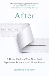 After: A Doctor Explores What Near-Death Experiences Reveal About Life and Beyond, Paperback Book, By: Dr. Bruce Greyson MD