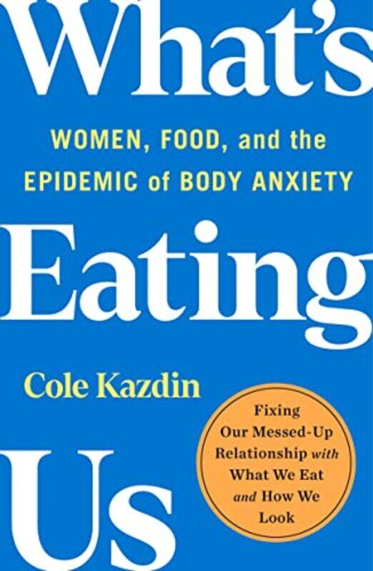 

What's Eating Us by Cole Kazdin -Paperback