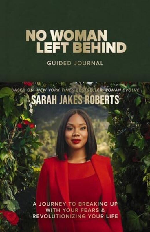 

No Woman Left Behind Guided Journal A Journey To Breaking Up With Your Fears And Revolutionizing Yo,Hardcover By Roberts, Sarah Jakes
