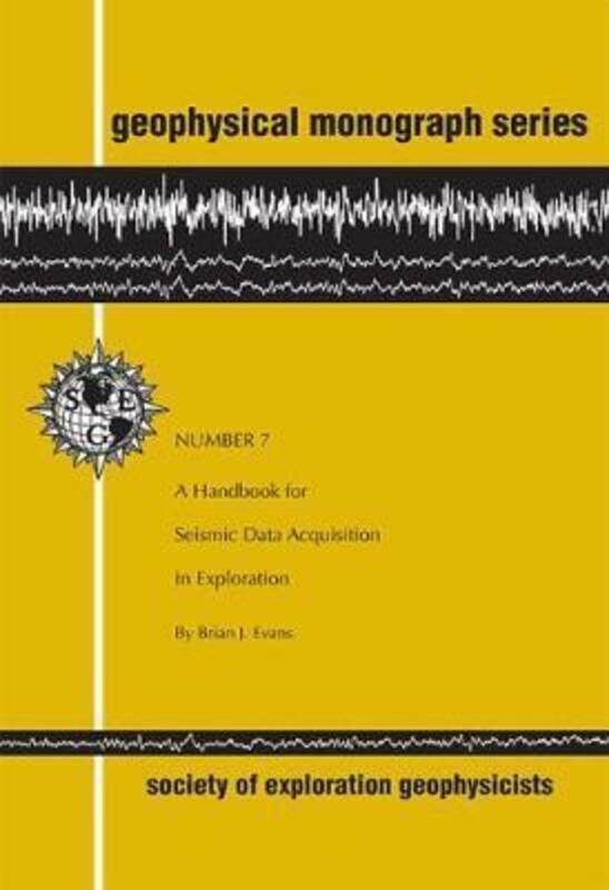 A Handbook for Seismic Data Acquisition in Exploration, Paperback Book, By: Brian J. Evans