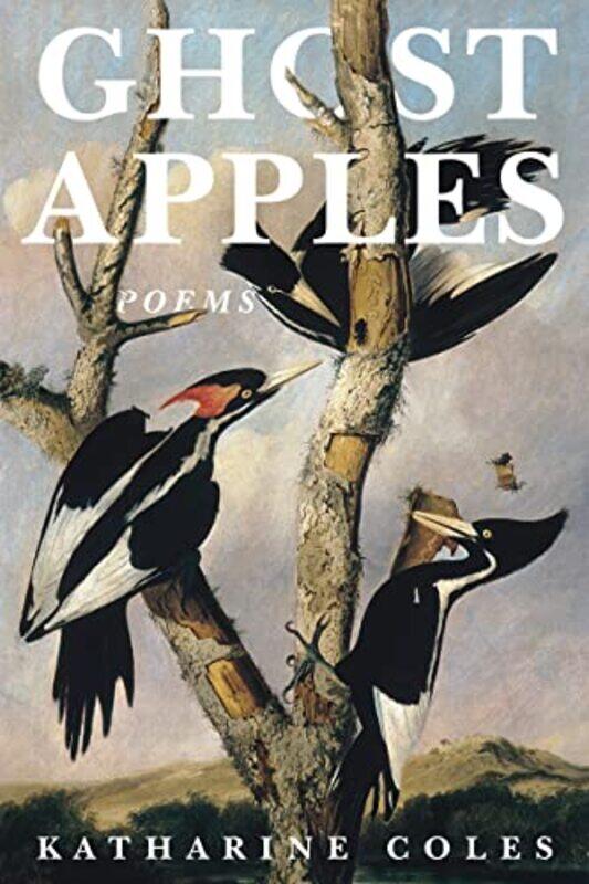 

Ghost Apples by Katharine Coles-Paperback