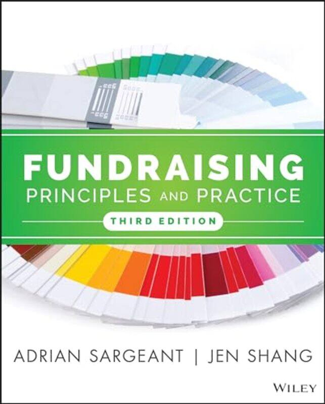 

Fundraising Principles and Practice by Adrian (Centre Voluntary Sector Management) SargeantJen (Indiana University) Shang -Hardcover