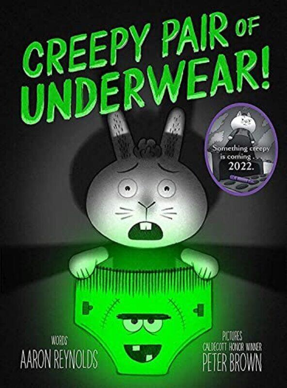 

Creepy Pair of Underwear! , Hardcover by Reynolds, Aaron - Brown, Peter