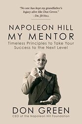 Napoleon Hill My Mentor Timeless Principles To Take Your Success To The Next Level By Green, Don Paperback