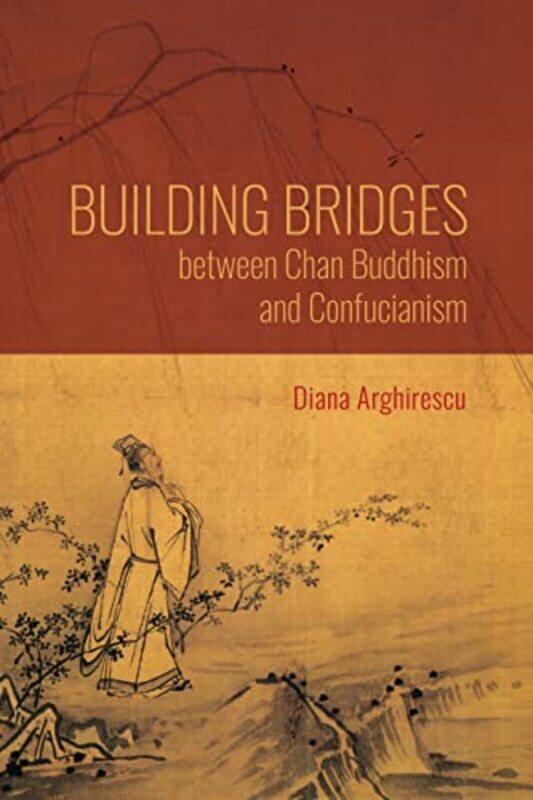 

Building Bridges between Chan Buddhism and Confucianism by Ravi Monetary Authority Of Singapore Singapore Menon-Paperback