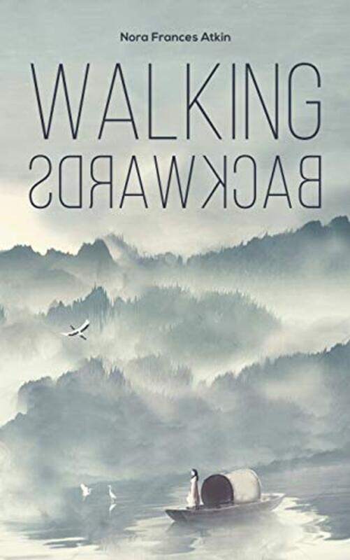 

Walking Backwards by Nora Frances Atkin-Paperback