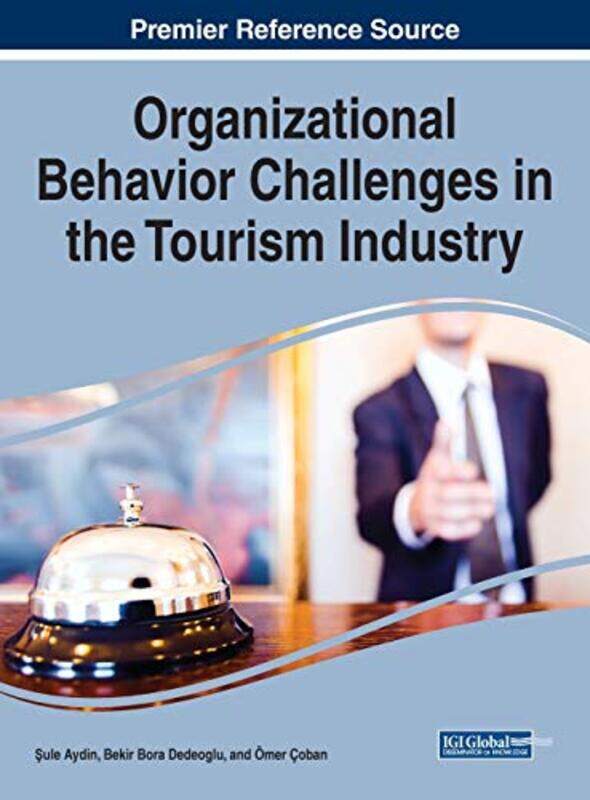 

Organizational Behavior Challenges In The Tourism Industry by ule AydinBekir Bora DedeogluOmer Coban-Hardcover