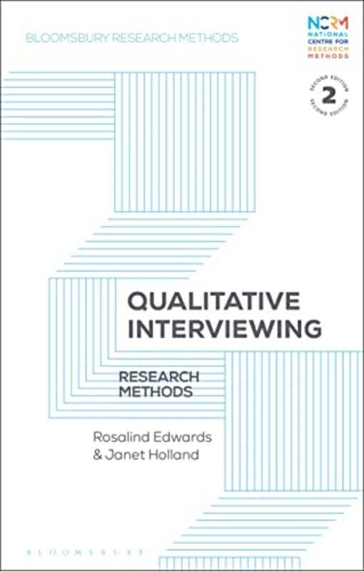

Qualitative Interviewing by Rosalind Professor in Sociology, University of Southampton EdwardsProfessor Janet Professor of Social Research, London Sou