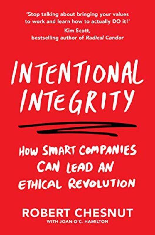 

Intentional Integrity: How Smart Companies Can Lead An Ethical Revolution - And Why That'S Good For By Chesnut, Robert Paperback