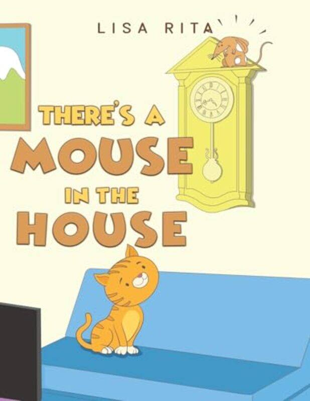 

Theres a Mouse in the House by Lisa Rita-Paperback