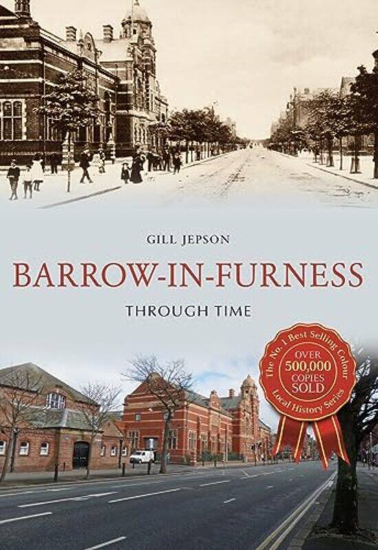 

BarrowinFurness Through Time by Gill Jepson-Paperback
