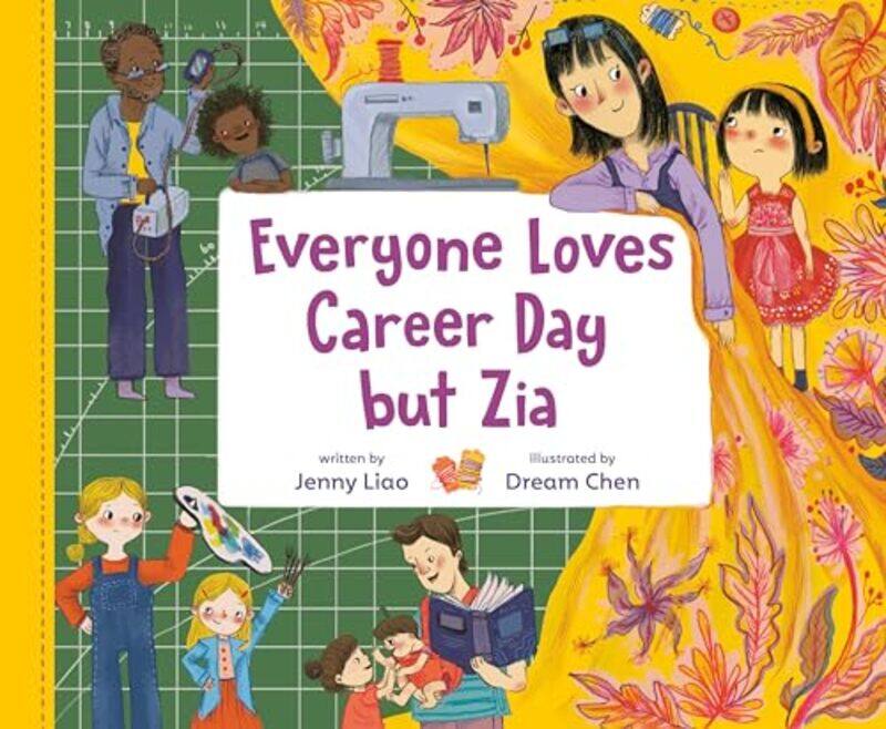 

Everyone Loves Career Day but Zia by Jenny LiaoDream Chen-Hardcover