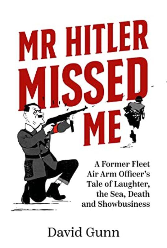 

Mr Hitler Missed Me by David Gunn-Hardcover