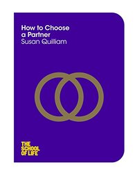 How to Choose a Partner (The School of Life), Paperback Book, By: Susan Quilliam