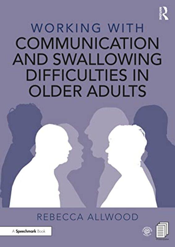 

Working with Communication and Swallowing Difficulties in Older Adults by Rebecca Allwood-Paperback