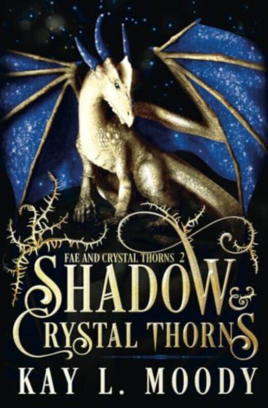 

Shadow and Crystal Thorns by Kay L Moody-Paperback
