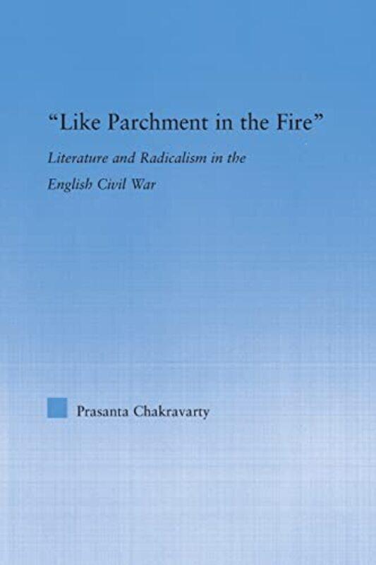 

Like Parchment in the Fire by Prasanta Chakravarty-Paperback