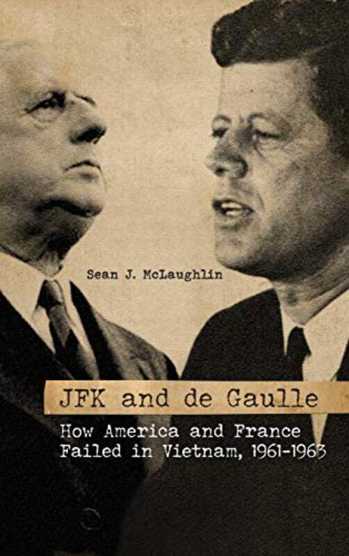 

JFK and de Gaulle by Sean J McLaughlin-Hardcover