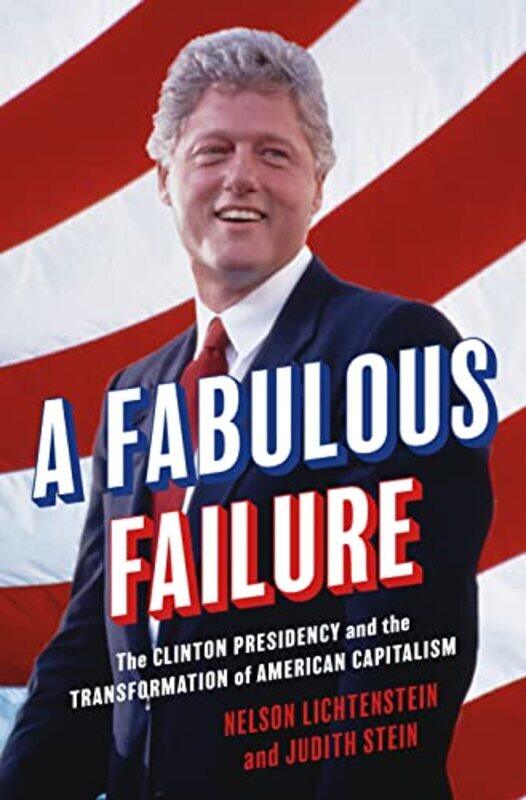 

A Fabulous Failure by Nelson LichtensteinJudith Stein-Hardcover