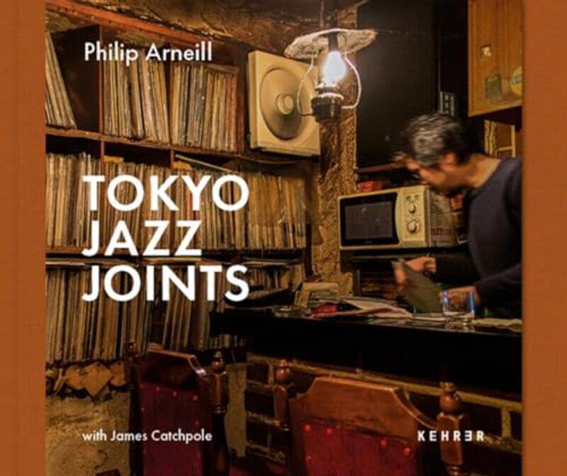 

Tokyo Jazz Joints,Hardcover By Arneill, Philip - Catchpole, James