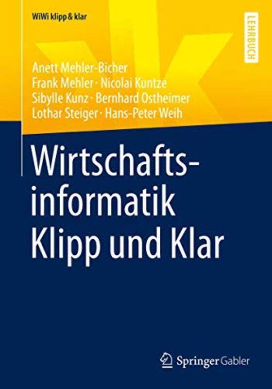 

Wirtschaftsinformatik Klipp Und Klar By Mehler-Bicher, Anett - Mehler, Frank - Kuntze, Nicolai - Kunz, Sibylle - Ostheimer, Bernhard - Steig Paperback