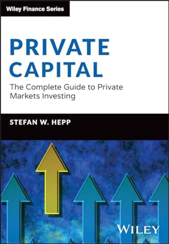 

Private Capital by Stefan W. Hepp -Hardcover
