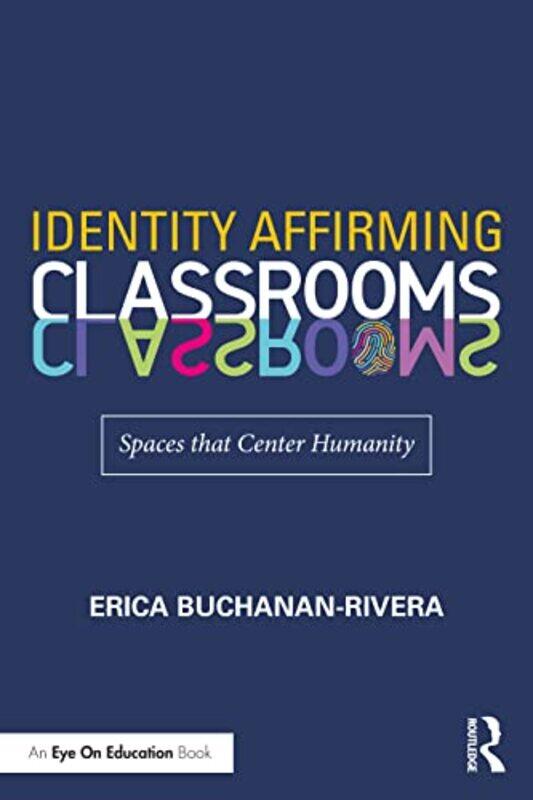 

Identity Affirming Classrooms by Erica Buchanan-Rivera-Paperback