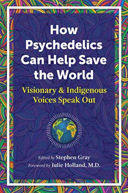 

How Psychedelics Can Help Save the World by Marnie Hughes-Warrington-Paperback