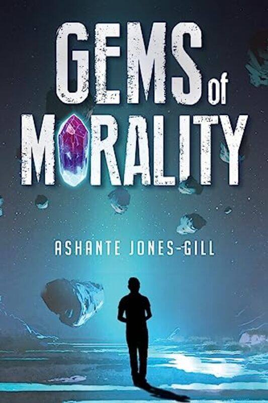 

Gems of Morality by Ashante Jones-Gill-Paperback