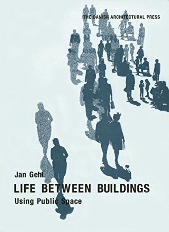 

Life Between Buildings: Using Public Space,Paperback by Gehl, Jan