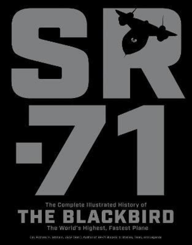 

SR-71: The Complete Illustrated History of the Blackbird, The World's Highest, Fastest Plane.paperback,By :Graham, Richard H.