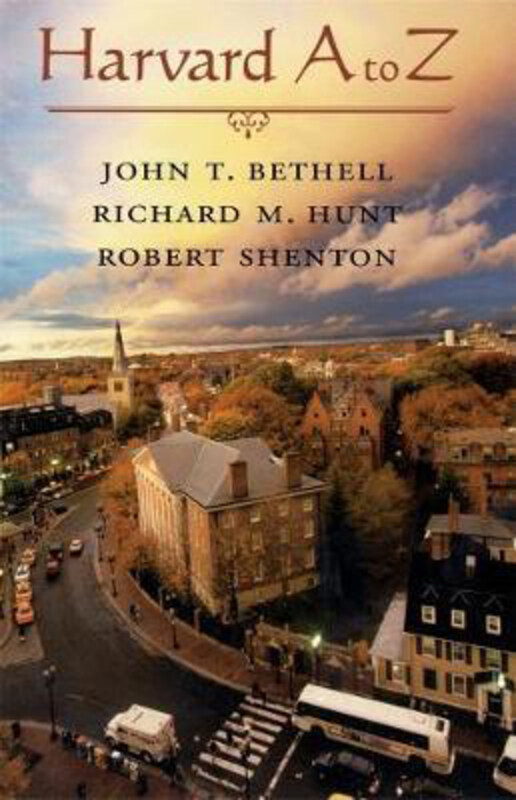 

Harvard A to Z, Hardcover Book, By: John T. Bethell