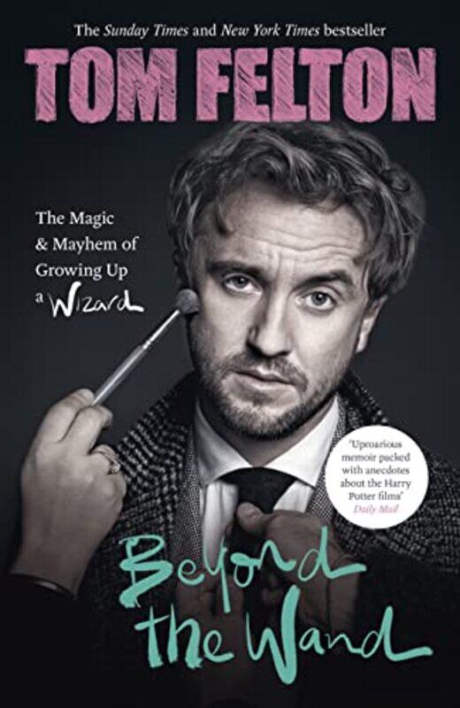 

Beyond the Wand: The Magic and Mayhem of Growing Up a Wizard Hardcover by Felton, Tom