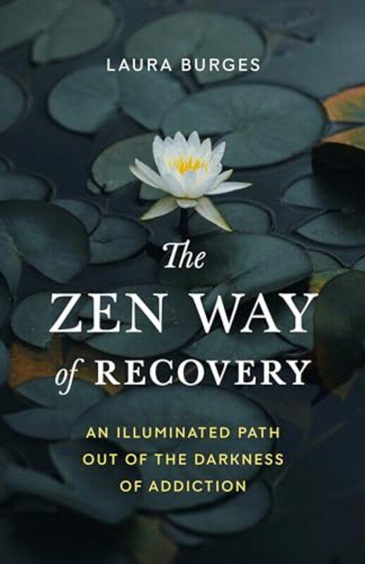 

Zen Way of Recovery The by Laura Burges-Paperback