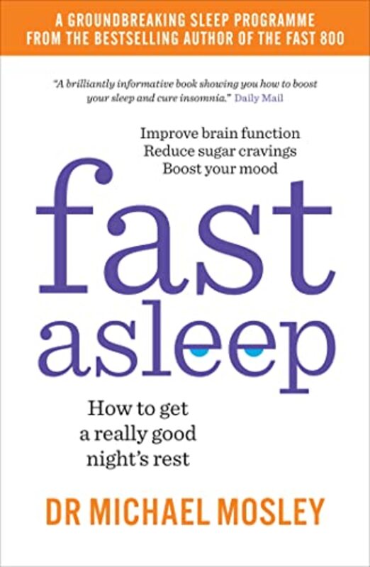 Fast Asleep How To Get A Really Good Nights Rest By Mosley, Dr Michael - Paperback