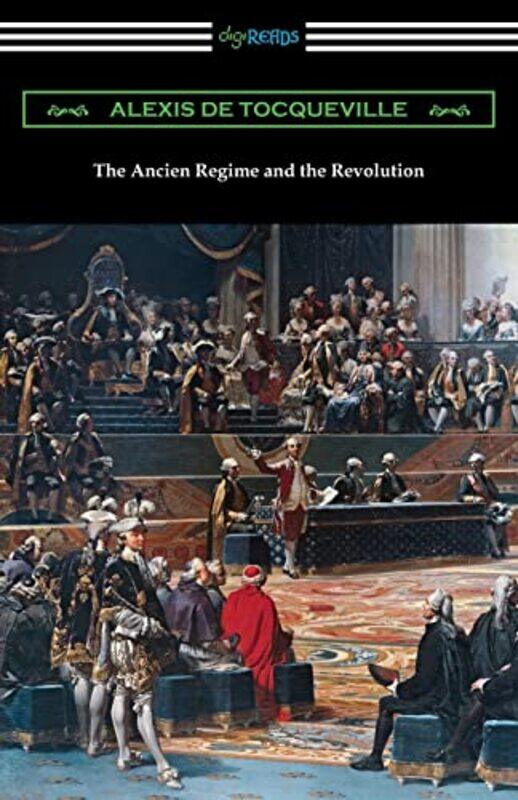 

The Ancien Regime and the Revolution,Paperback,by:Alexis De Tocqueville