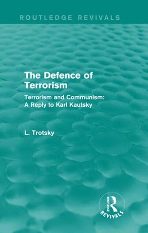 

The Defence of Terrorism Routledge Revivals by Leon Trotsky-Paperback