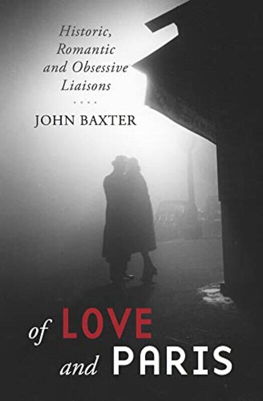 

Of Love and Paris by John Baxter-Paperback