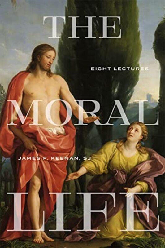 

The Moral Life by James F, S J Keenan-Paperback