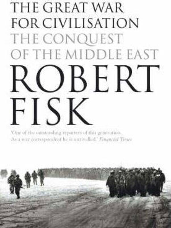 

(SP) ^ (EKQ) The Great War for Civilisation: The Conquest of the Middle East,Hardcover,ByRobert Fisk